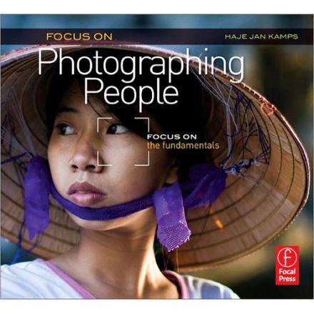 Focus On Photographing People: Focus on the Fundamentals (Focus On Series)